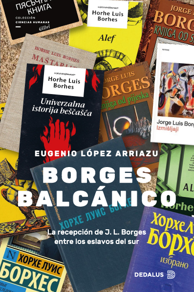 Borges balcánico. La recepción de J. L. Borges entre los eslavos del sur